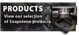View Our Soapstone Products